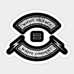 White Silence Equals White Consent Sticker